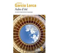 Aube d'été et autres impressions et paysages - Federico García Lorca - Gallimard - Poche - Roman