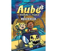 Aube du monde des rêves - Tome 2 - Le festival des esprits - Patrick Blanchette - Presses Aventure - broché - Bande dessinée jeunesse