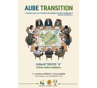 Aube transition: Playdoyer pour une transition énergétique durable et replicable à tous les territoires.