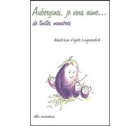 Aubergines, je vous aime... de toutes manières