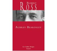 Aubrey Beardsley Les Cahiers rouges - Robert (Baldwin) Ross - Grasset - broché - Roman