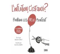 Aubry, Camille - L’inflation, c’est quoi ?: Pourquoi les prix montent