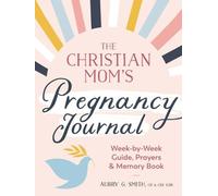 Aubry G. Smith The Christian Mom's Pregnancy Journal (Poche)