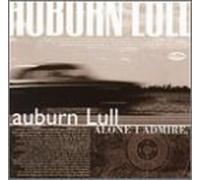 Auburn Lull - Alone I Admire