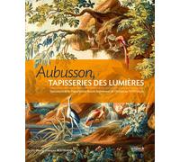 AUBUSSON, TAPISSERIES DES LUMIERES
