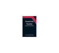 Aucassin And Nicolette ; Translated From The Old French
