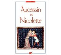 Aucassin et Nicolette Anonyme (Auteur), Jean Dufournet (Edité par), Jean Dufournet (Traduction)