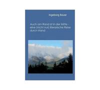 Auch Am Rand Ist In Der Mitte - Eine (Nicht Nur) Literarische Reise Durch Irland