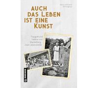 Auch das Leben ist eine Kunst: Traugott und Helene von Stackelberg - Zwei Lebensbilder (Biografien im GMEINER-Verlag)
