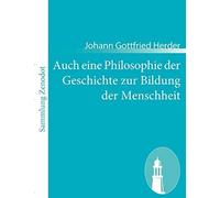 Auch Eine Philosophie Der Geschichte Zur Bildung Der Menschheit