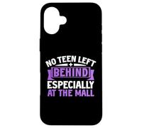 Aucun Adolescent n'est laissé pour Compte, Surtout au Centre Commercial, Maman Coque pour iPhone 16 Plus