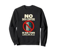 Aucun Centre de données dans Notre Ville Anti Data Center Sweatshirt