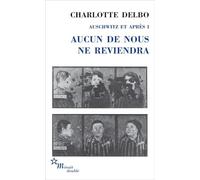 Aucun de nous ne reviendra: Auschwitz et après I (1)