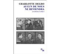 Aucun de nous ne reviendra Charlotte Delbo (Auteur)