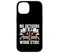 Aucun détour dans Mon Travail Ethic Road Builder Coque pour iPhone 14