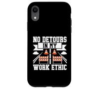 Aucun détour dans Mon Travail Ethic Road Builder Coque pour iPhone XR