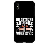 Aucun détour dans Mon Travail Ethic Road Builder Coque pour iPhone XS Max
