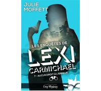 Aucun droit à l'erreur Les enquêtes de Lexi Carmichael, T7 - Julie Moffett - Collection Infinity - broché - Roman