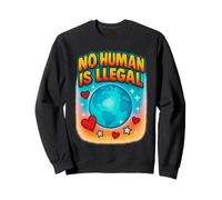 Aucun être Humain n'est illégal | Conception de la déclaration d'immigration Sweatshirt