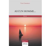 Aucun homme... - Yves Gaboriau - Verone Eds - broché - Roman