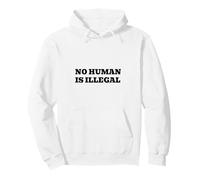 Aucun Humain n'est illégal - Déclaration de Militant pour Les Droits de l'immigration Sweat à Capuche