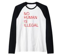 Aucun Humain n'est ILLÉGAL Femmes Hommes Enfants Kids Manche Raglan