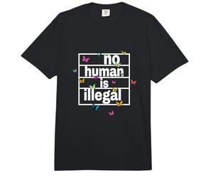 Aucun Humain n'est illégal - L'original Comfort Colors Adult Heavyweight T-Shirt