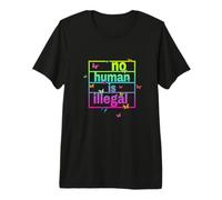 Aucun Humain n'est illégal - L'original T-Shirt Haut de Gamme