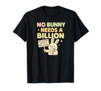 Aucun Lapin n'a Besoin d'un Milliard T-Shirt