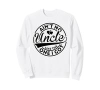 Aucun Oncle n'est comme celui Que J'Ai EU en Famille Sweatshirt