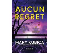 Aucun regret - Mary Kubica - Mera Editions - broché - Roman