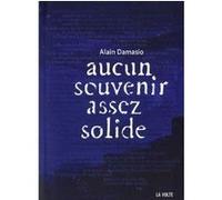 Aucun souvenir assez solide Alain Damasio (Auteur), Systar (Illustration)
