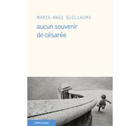 Aucun souvenir de Césarée - Marie-Ange Guillaume - Le Passage Eds - broché - Roman