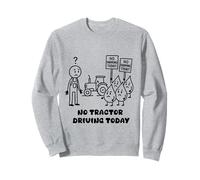 Aucun tracteur ne conduit aujourd'hui Farmer Farming Dad Men Grandpa Sweatshirt