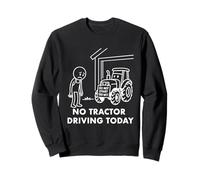 Aucun tracteur ne conduit aujourd'hui Farmer Farming Dad Men Grandpa Sweatshirt