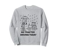 Aucun tracteur ne conduit aujourd'hui Farmer Farming Dad Men Grandpa Sweatshirt