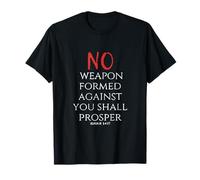 Aucune Arme forgée Contre toi ne prospérera (Ésaïe 54, 17) T-Shirt