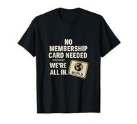 Aucune Carte de Membre nécessaire - We're All in Pride Design T-Shirt