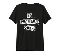 Aucune Cause probable T-Shirt Haut de Gamme