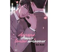 Aucune chance de tomber amoureux - Sai Asai - Boy's Love - broché - Manga