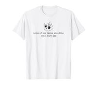 Aucune de Mes tâches n'est terminée mais Je suis sûr Que Je suis Skull T-Shirt