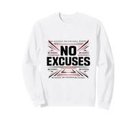 Aucune Excuse, Discipline, état d'esprit Sweatshirt