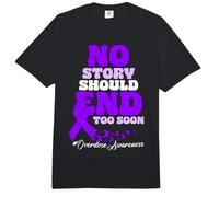 Aucune Histoire ne devrait se Terminer trop tôt la Sensibilisation aux surdoses Comfort Colors Adult Heavyweight T-Shirt