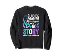 Aucune Histoire ne devrait se Terminer trop tôt Sensibilisation à la prévention du Suicide Sweatshirt