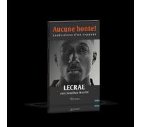 Aucune honte! Confessions d´un rappeur - Lecrae - Ourania - broché - Témoignage