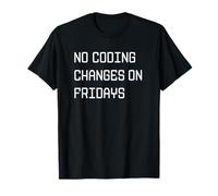 Aucune Modification de Codage Le Vendredi - Règle de développeur Amusante T-Shirt
