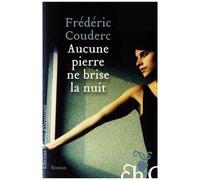 Aucune Pierre Ne Brise La Nuit
