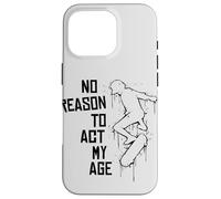 Aucune Raison de Faire Mon âge ! Urban Street Art Skater Coque pour iPhone 16 Pro
