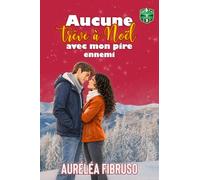 Aucune trêve à Noël avec mon pire ennemi: Une romance de Noël en français, slow burn enemies to lovers pleine de tension et de tendresse (Lacséon Tome 3)