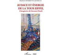 Audace et énergie de la Tour Eiffel France-Henriette Lafargue (Auteur)